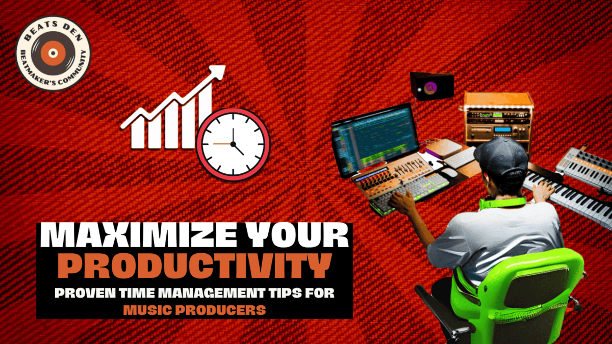 Maximize Your Productivity: Proven Time Management Tips for Music Producers