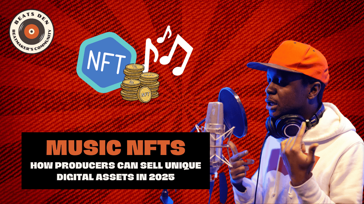 Music NFTs: How Producers Can Sell Unique Digital Assets in 2025